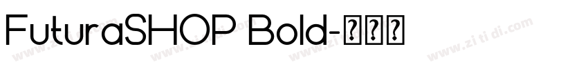 FuturaSHOP Bold字体转换